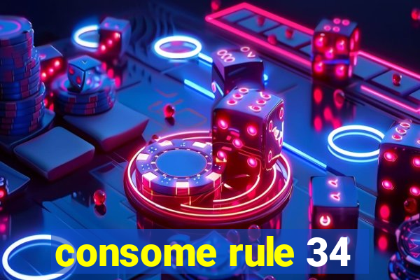 consome rule 34